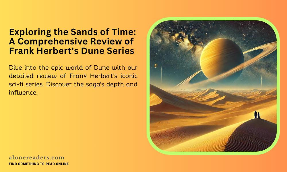 Exploring the Sands of Time: A Comprehensive Review of Frank Herbert's Dune Series