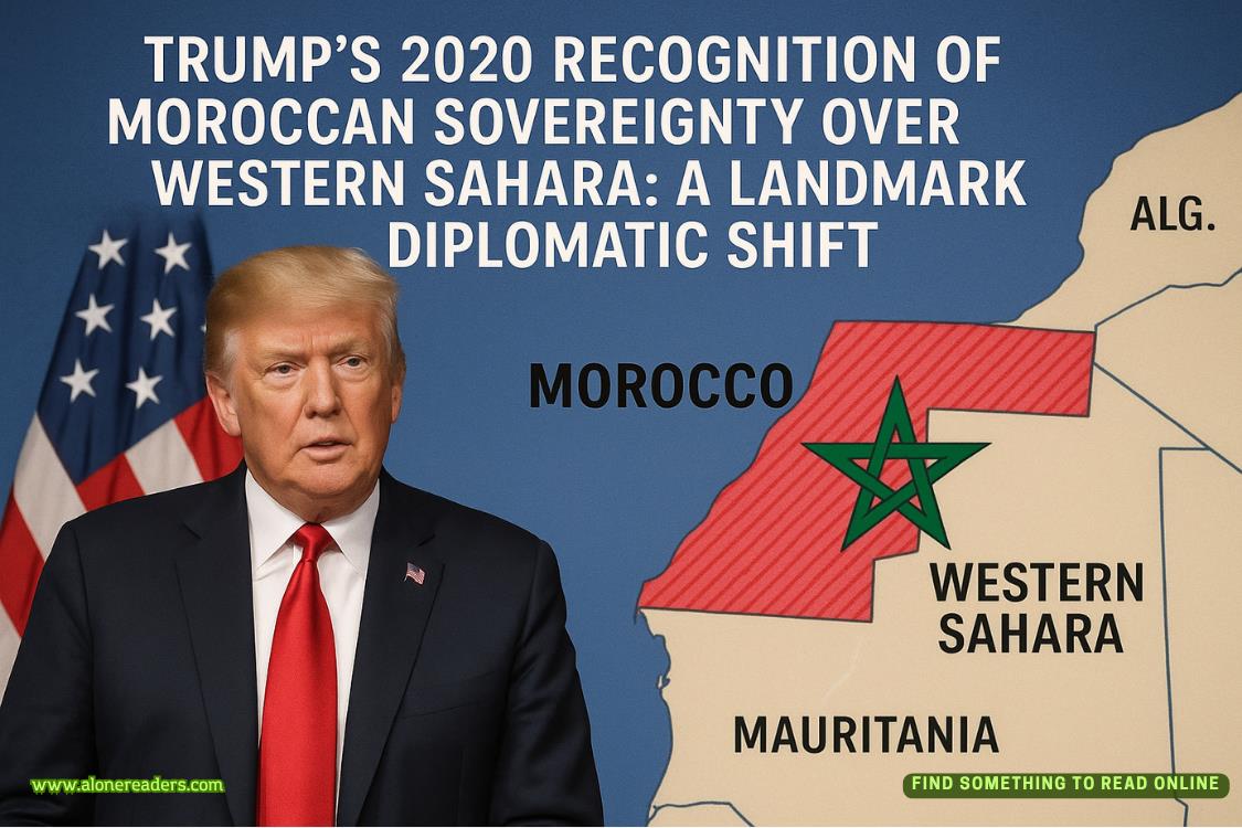 Trump’s 2020 Recognition of Moroccan Sovereignty Over Western Sahara: A Landmark Diplomatic Shift