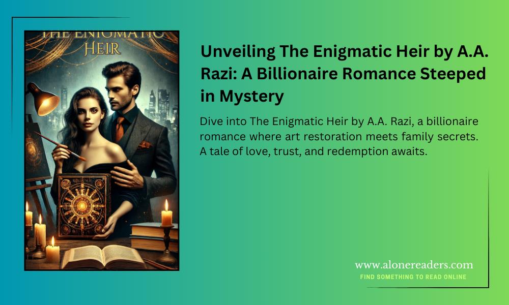 Unveiling The Enigmatic Heir by A.A. Razi: A Billionaire Romance Steeped in Mystery