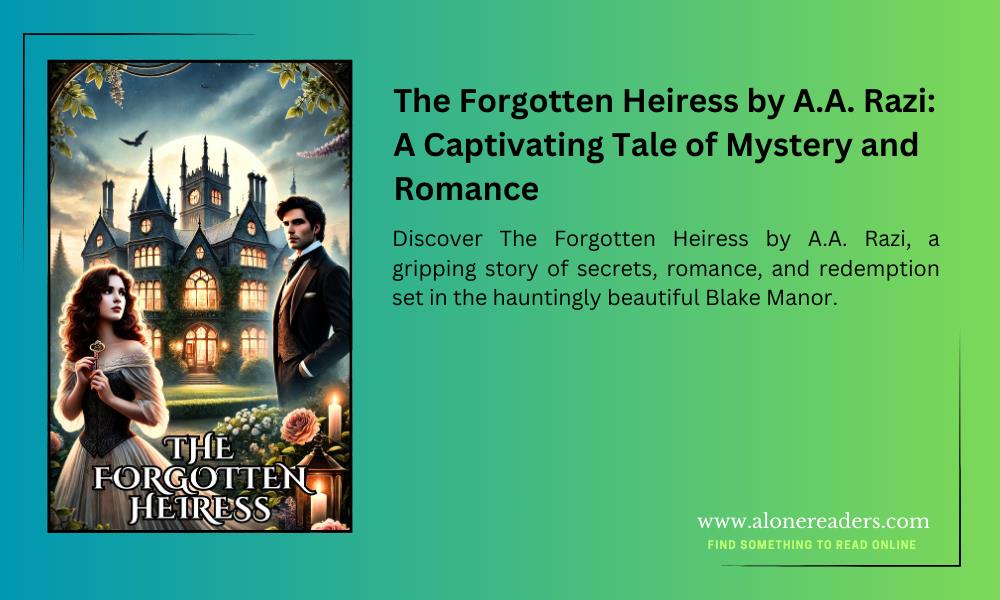 The Forgotten Heiress by A.A. Razi: A Captivating Tale of Mystery and Romance