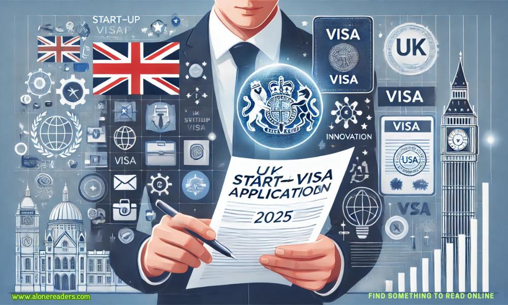 How to Apply for a UK Start-Up Visa in 2025: A Comprehensive Step-by-Step Guide