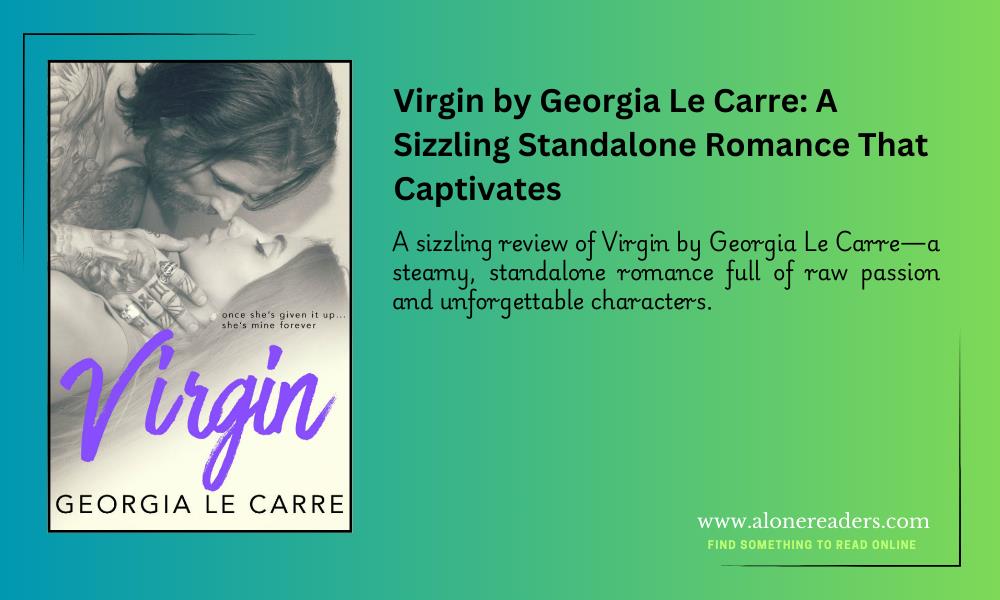 Virgin by Georgia Le Carre: A Sizzling Standalone Romance That Captivates