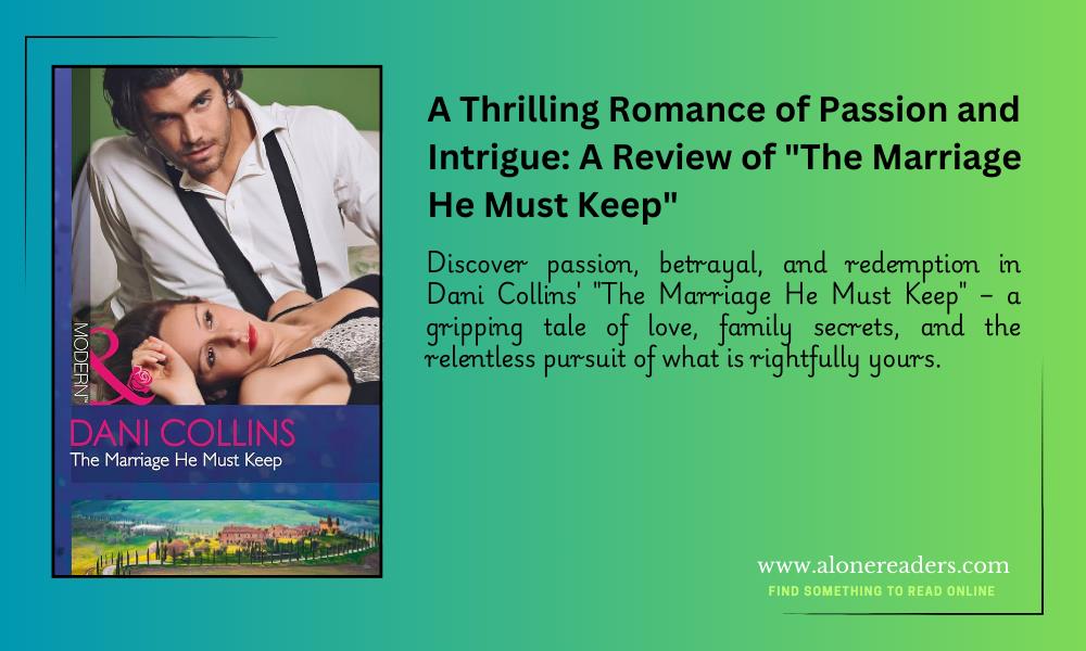 A Thrilling Romance of Passion and Intrigue: A Review of "The Marriage He Must Keep"