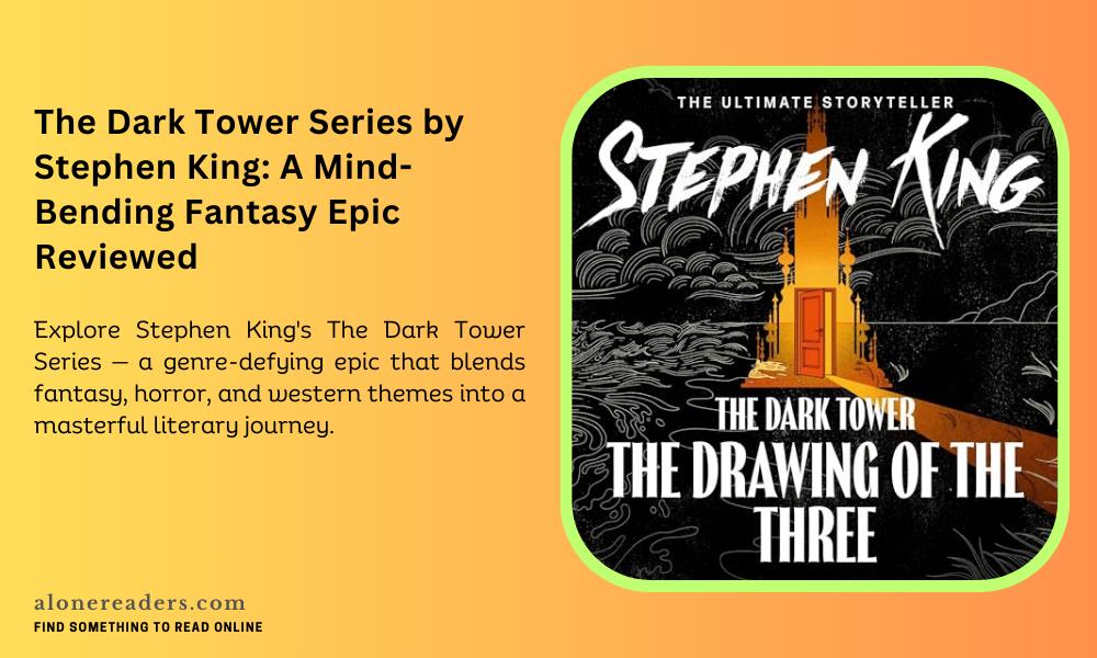 The Dark Tower Series by Stephen King: A Mind-Bending Fantasy Epic Reviewed