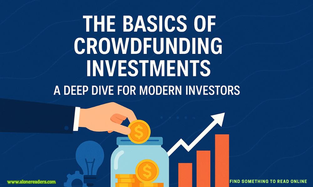 The Basics of Crowdfunding Investments: A Deep Dive for Modern Investors