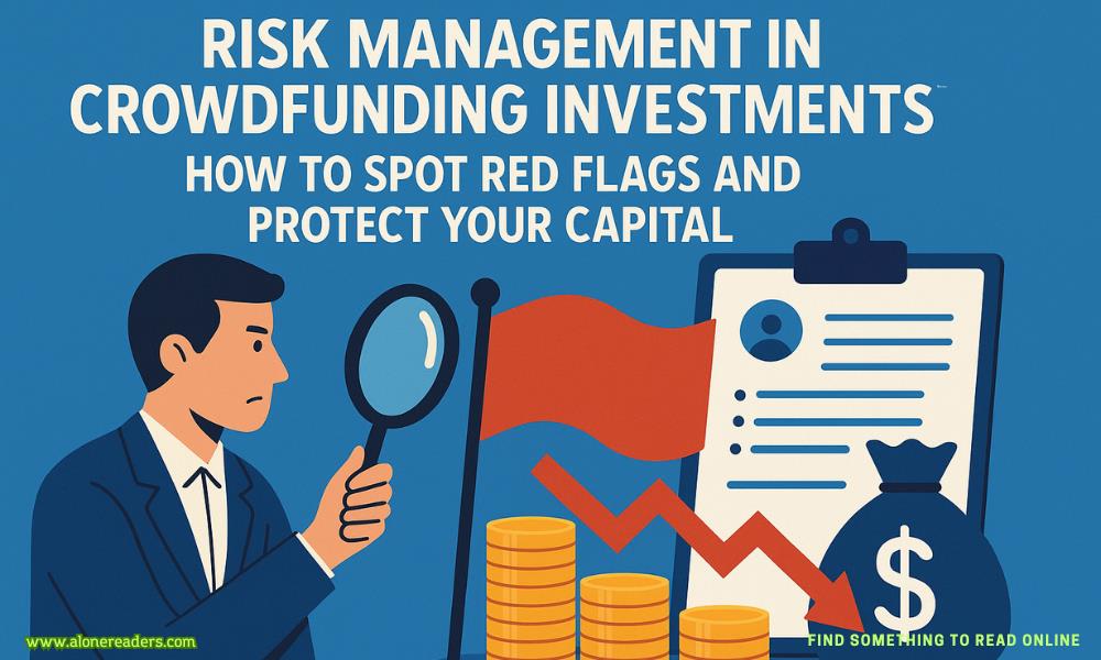 Risk Management in Crowdfunding Investments: Red Flags, Founder Vetting, and Smart Diversification