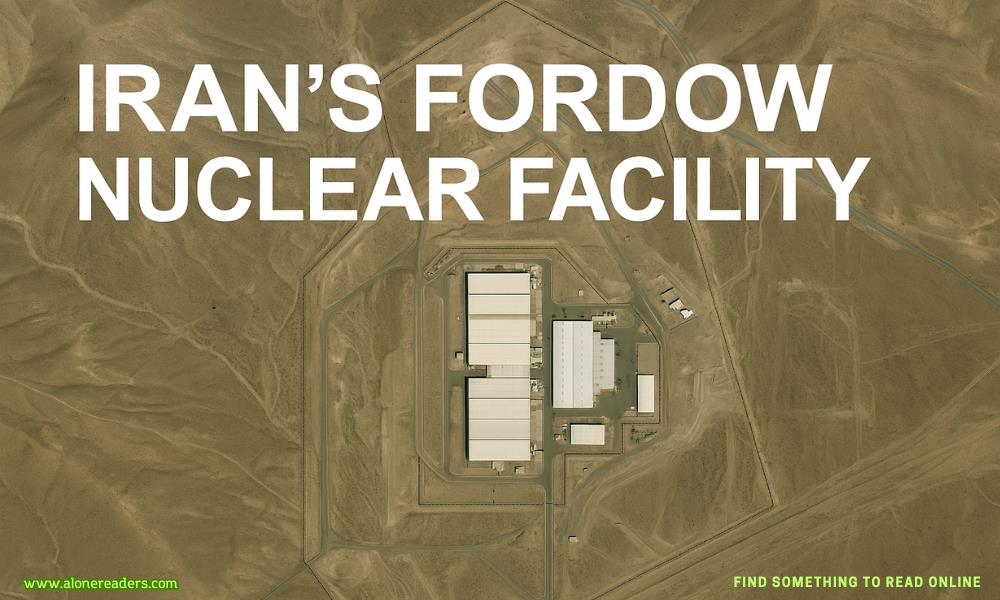 Iran’s Fordow Nuclear Facility: Strategic Depth, Hidden Threats, and the Question of Destruction