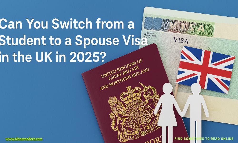 Can You Switch from a Student to a Spouse Visa in the UK in 2025?