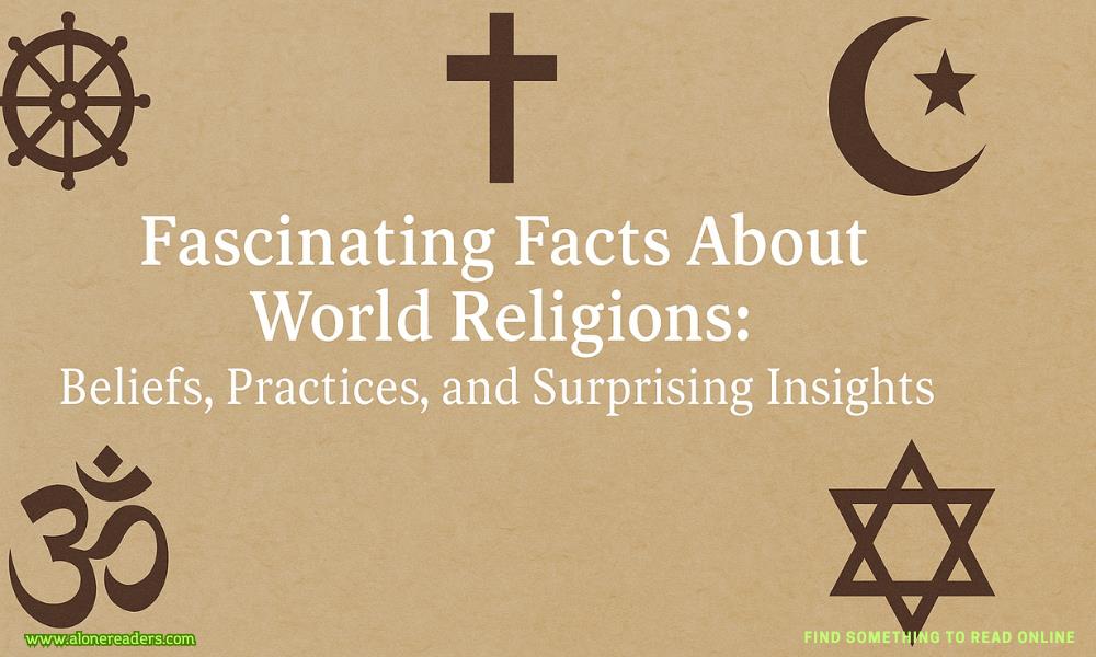 Fascinating Facts About World Religions: Beliefs, Practices, and Surprising Insights