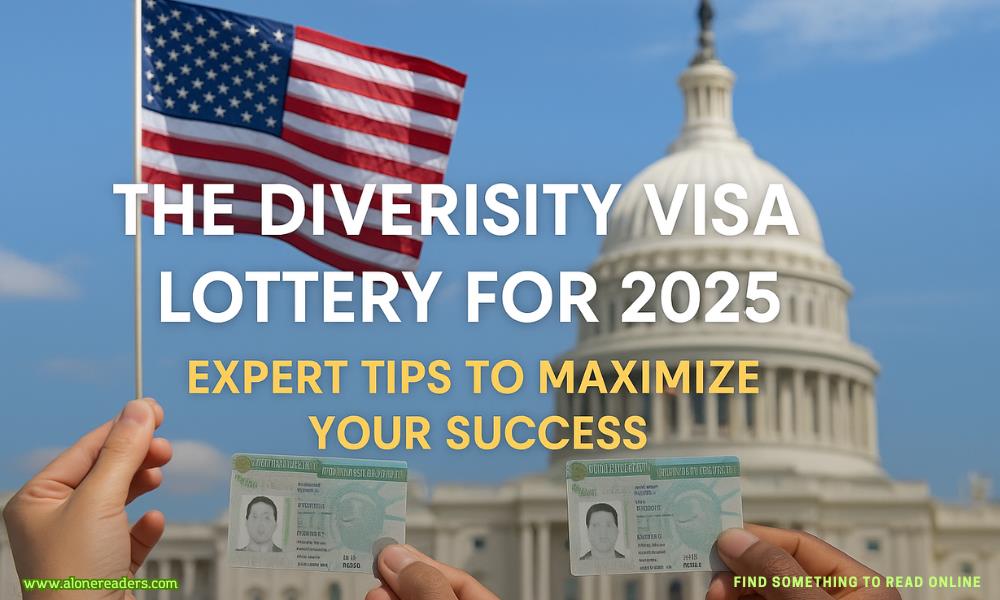 The Diversity Visa Lottery for 2025: Expert Tips to Maximize Your Success