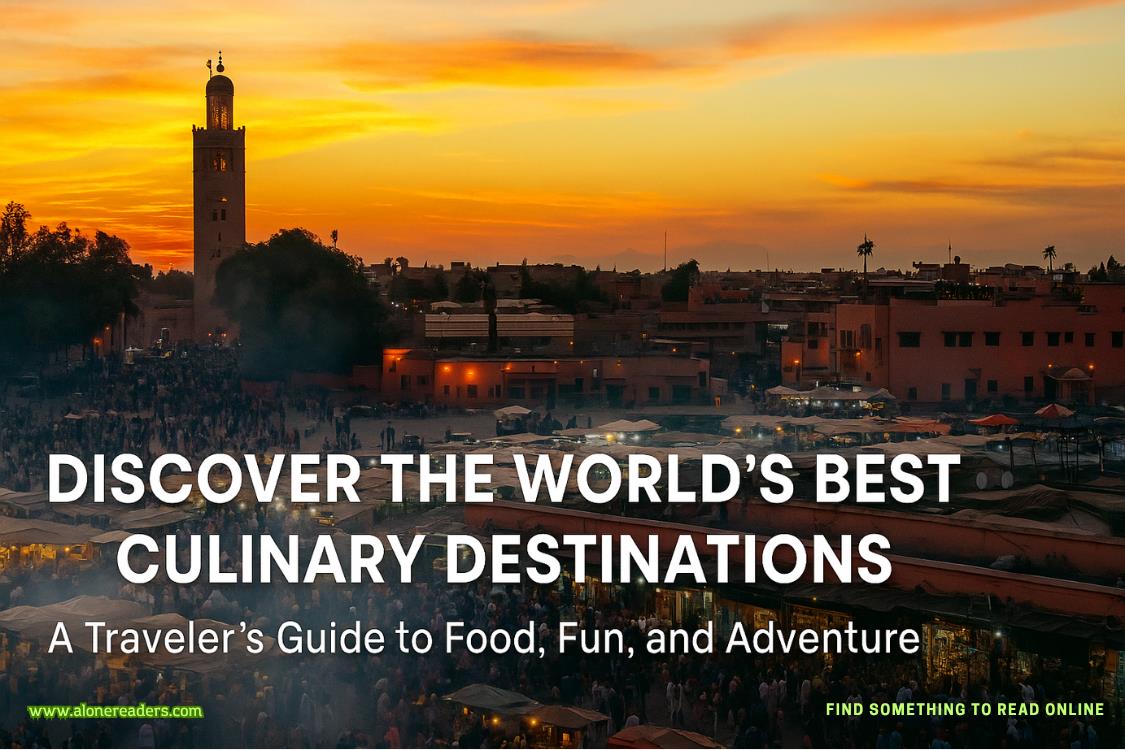 Discover the World’s Best Culinary Destinations: A Traveler’s Guide to Food, Fun, and Adventure