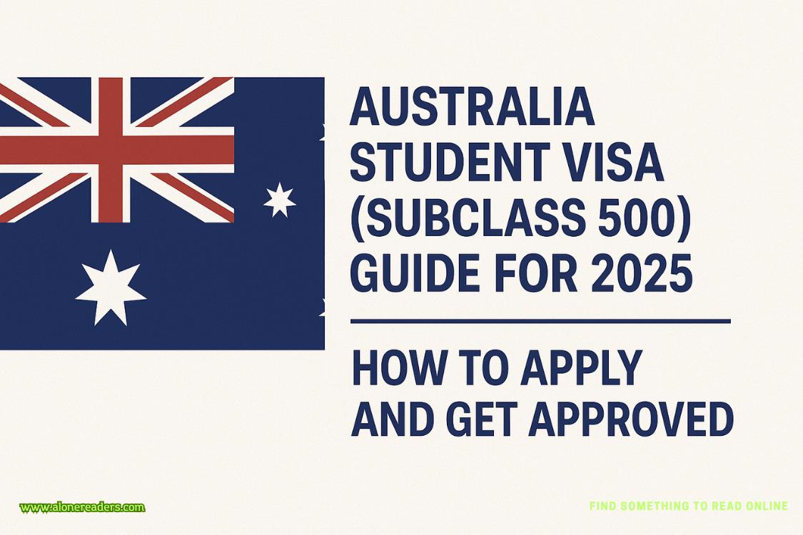 Australia Student Visa (Subclass 500) Guide 2025: Step-by-Step Approval Process
