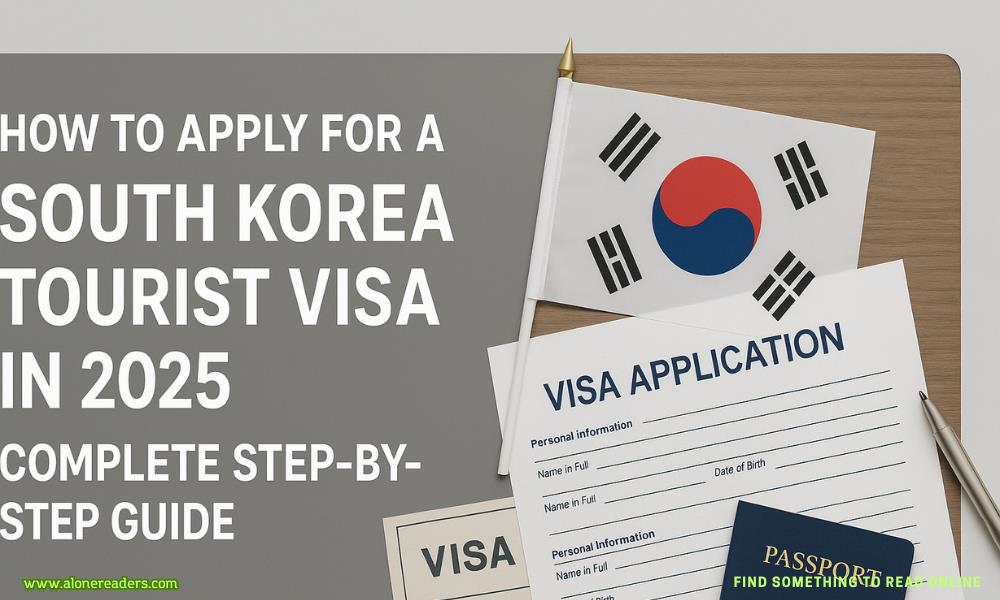 How to Apply for a South Korea Tourist Visa in 2025: Complete Step-by-Step Guide