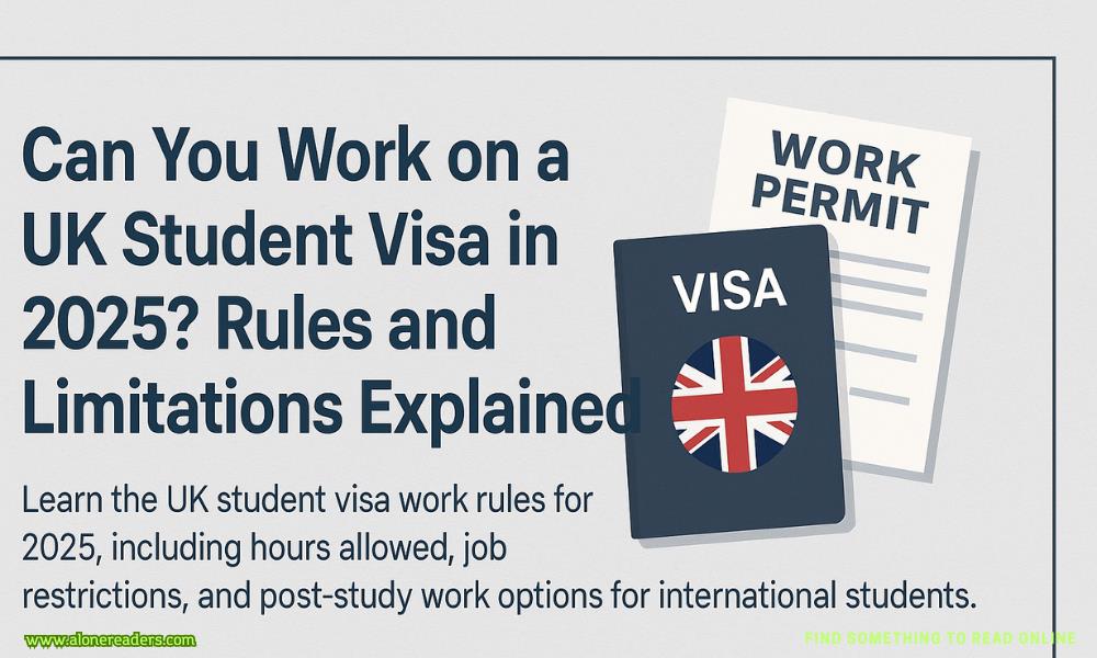 Can You Work on a UK Student Visa in 2025? Rules and Limitations Explained