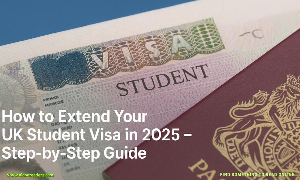 How to Extend Your UK Student Visa in 2025 – Step-by-Step Guide
