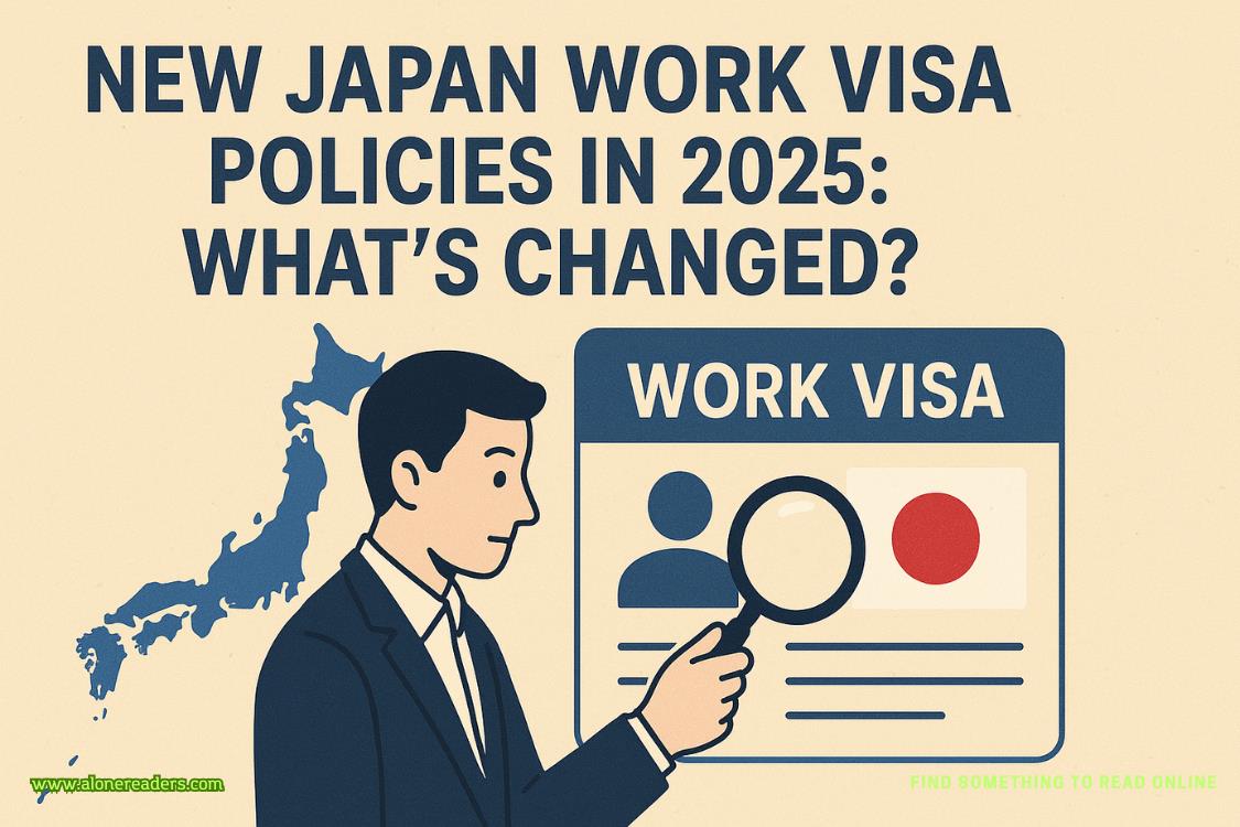 What’s New in Japan Work Visa Policies for 2025: In-Depth Changes & Insights