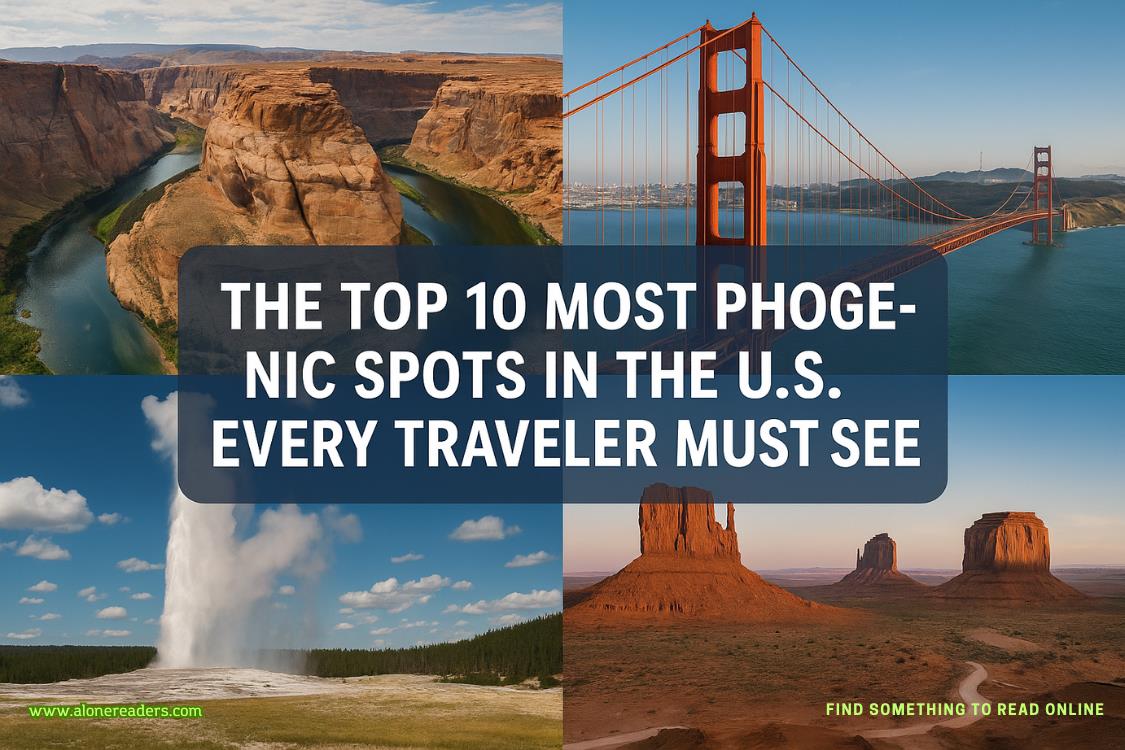 The Top 10 Most Photogenic Spots in the U.S. Every Traveler Must See