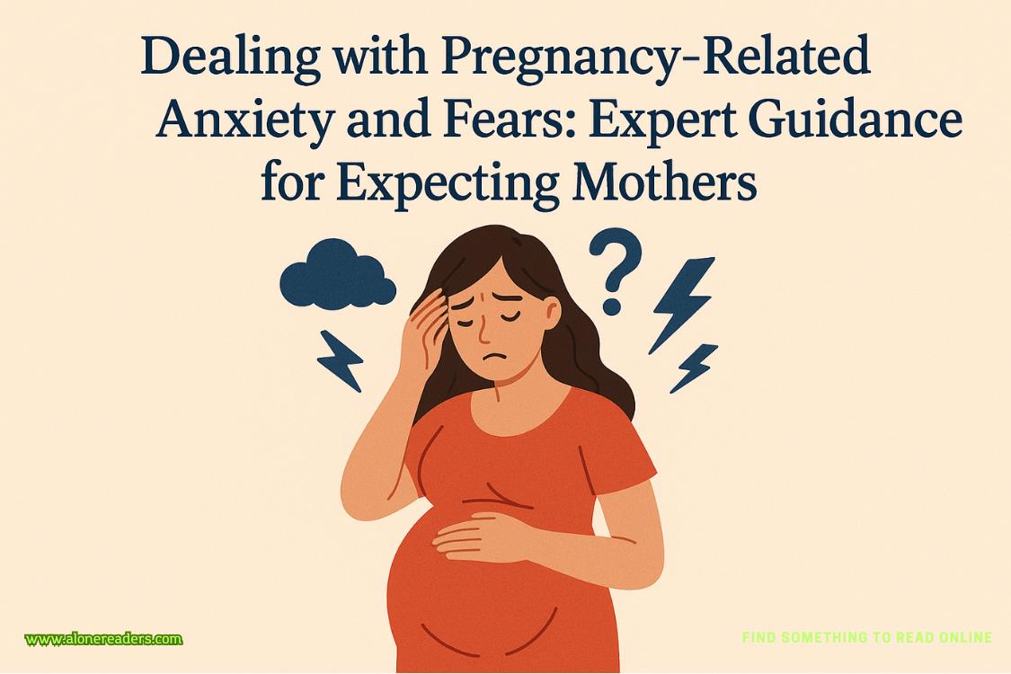 Dealing with Pregnancy-Related Anxiety and Fears: Expert Guidance for Expecting Mothers