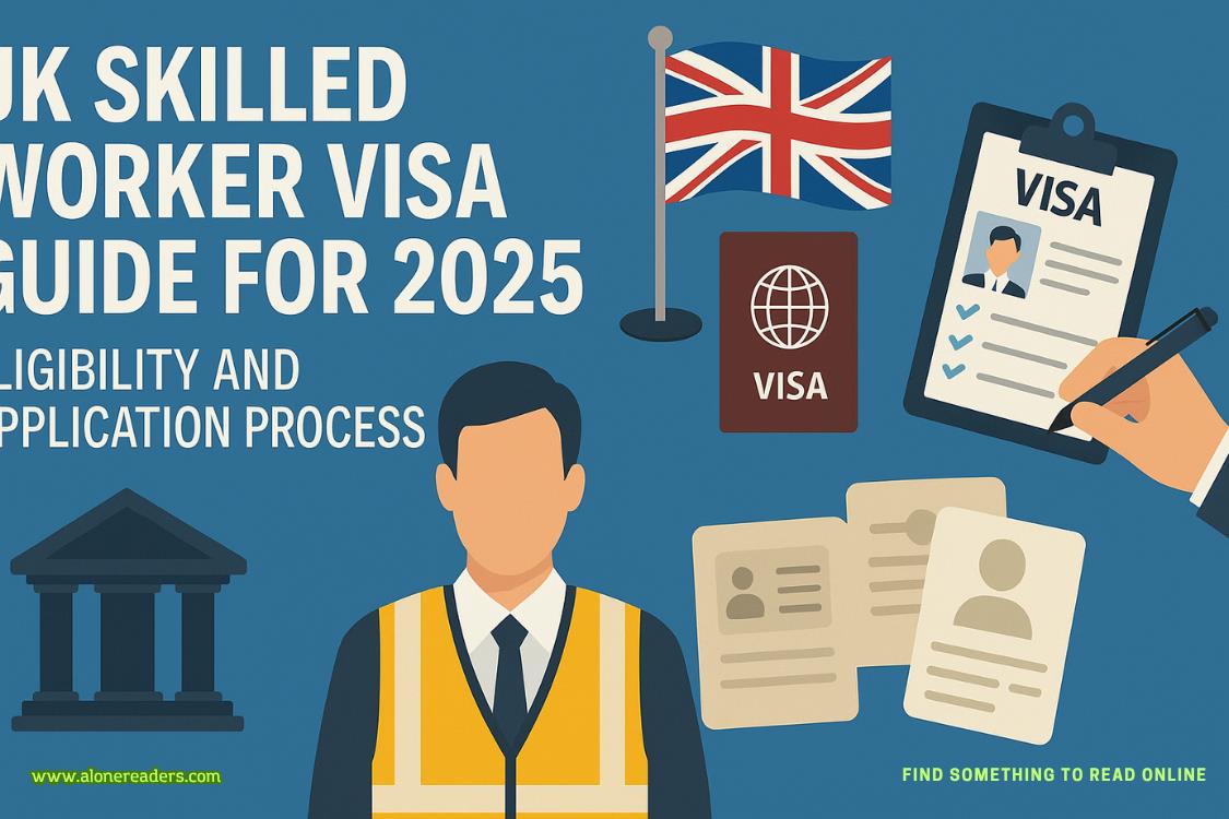 UK Skilled Worker Visa Guide 2025: Eligibility, Requirements & Application Process