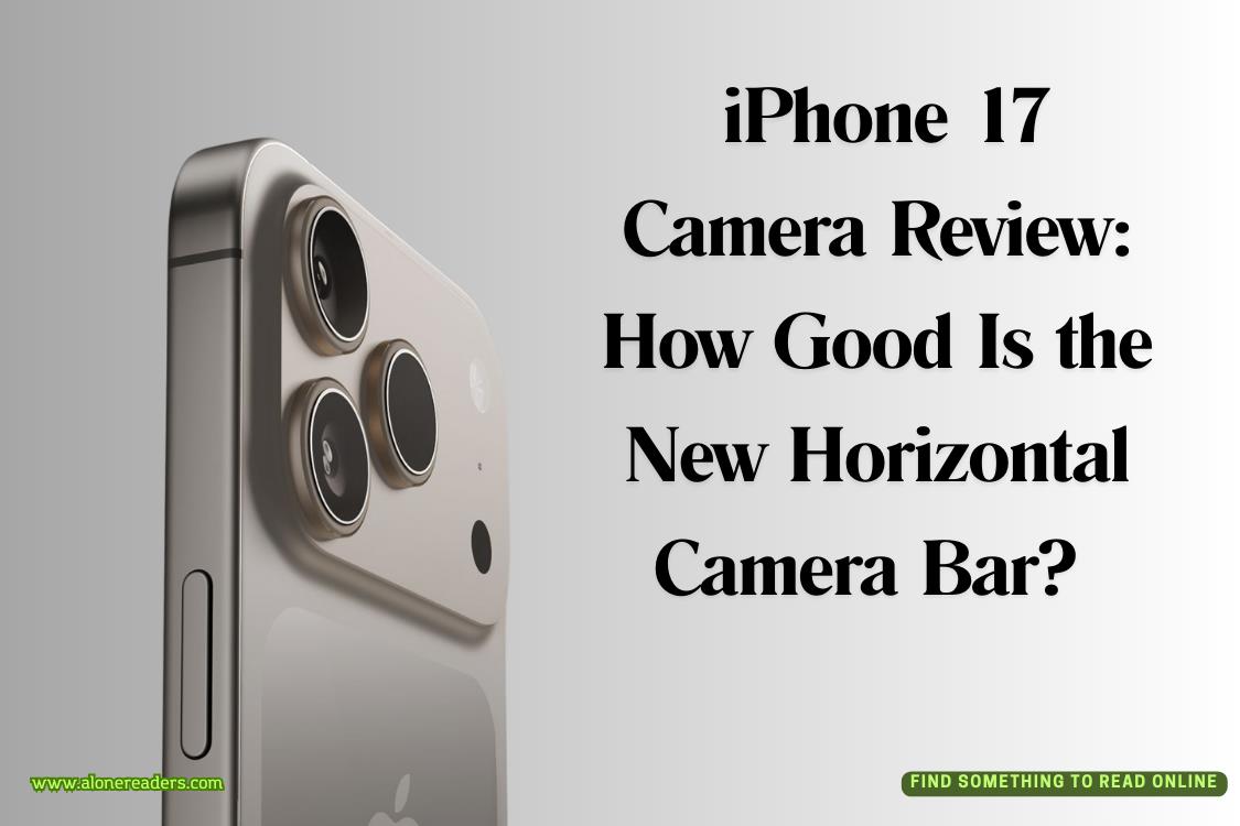 iPhone 17 Camera Review: How Good Is the New Horizontal Camera Bar?