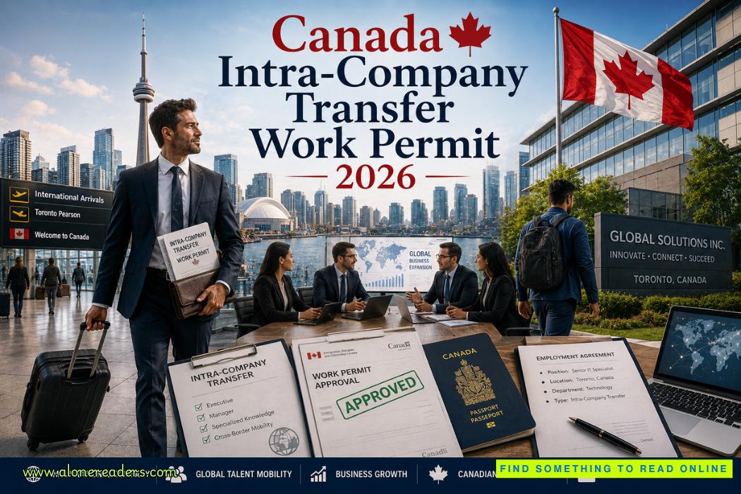 Canada Intra-Company Transfer Work Permit 2026: Complete Guide to Eligibility, Requirements, Application Process, and Employer Responsibilities