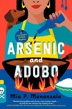 Arsenic and Adobo (Tita Rosie's Kitchen Mystery) by Mia P. Manansala