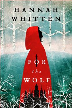 For the Wolf (Wilderwood) by Hannah F. Whitten