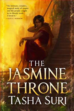 The Jasmine Throne (The Burning Kingdoms) by Tasha Suri