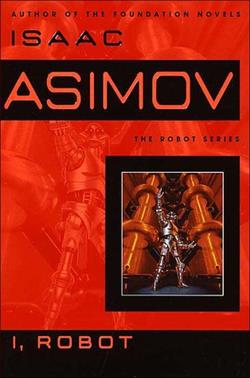 I, Robot by Isaac Asimov