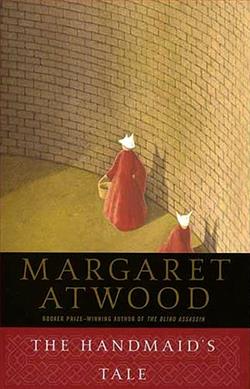 The Handmaid's Tale by Margaret Atwood