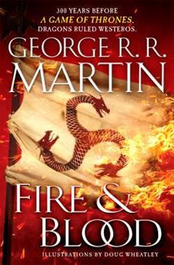 Fire & Blood (A Targaryen History) by George R.R. Martin