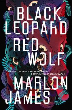 Black Leopard, Red Wolf (The Dark Star Trilogy) by Marlon James