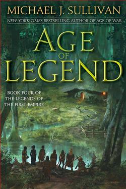 Age of Legend (The Legends of the First Empire) by Michael J. Sullivan