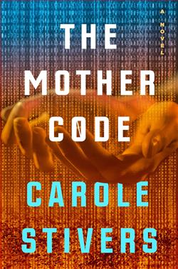 The Mother Code by Carole Stivers