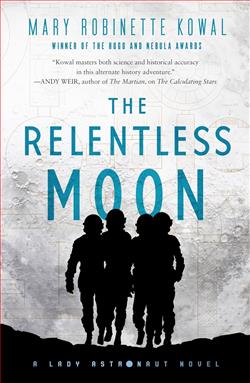 The Relentless Moon (Lady Astronaut Universe) by Mary Robinette Kowal