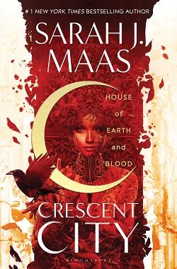 House of Earth and Blood (Crescent City) by Sarah J. Maas