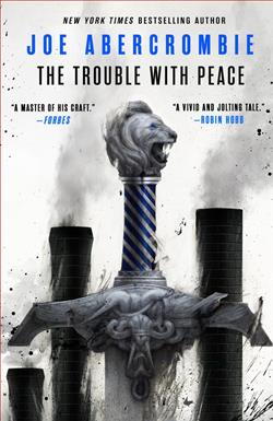 The Trouble With Peace (The Age of Madness) by Joe Abercrombie