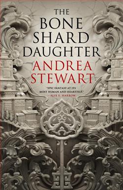 The Bone Shard Daughter (The Drowning Empire) by Andrea Stewart