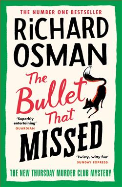 The Bullet That Missed by Richard Osman