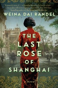 The Last Rose of Shanghai by Weina Dai Randel