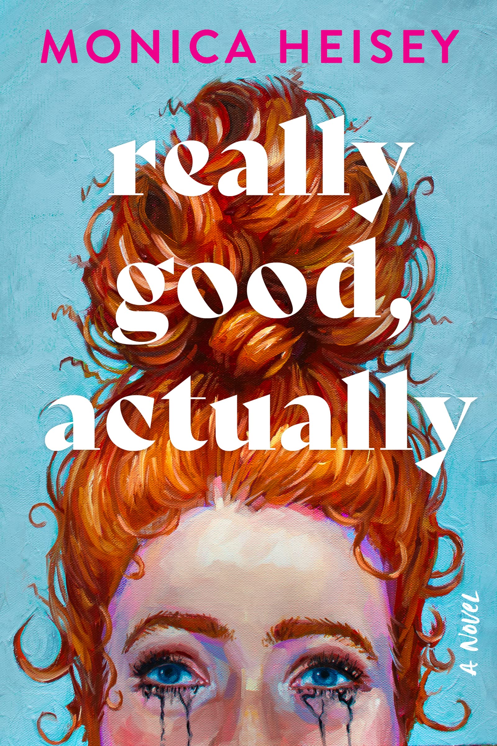 8. Really Good, Actually by Monica Heisey