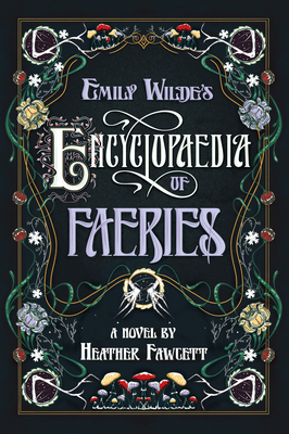 14. Emily Wilde's Encyclopaedia of Faeries (Emily Wilde) by Heather Fawcett