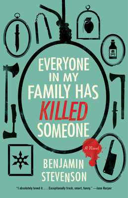 18. Everyone in My Family Has Killed Someone (Ernest Cunningham) by Benjamin Stevenson