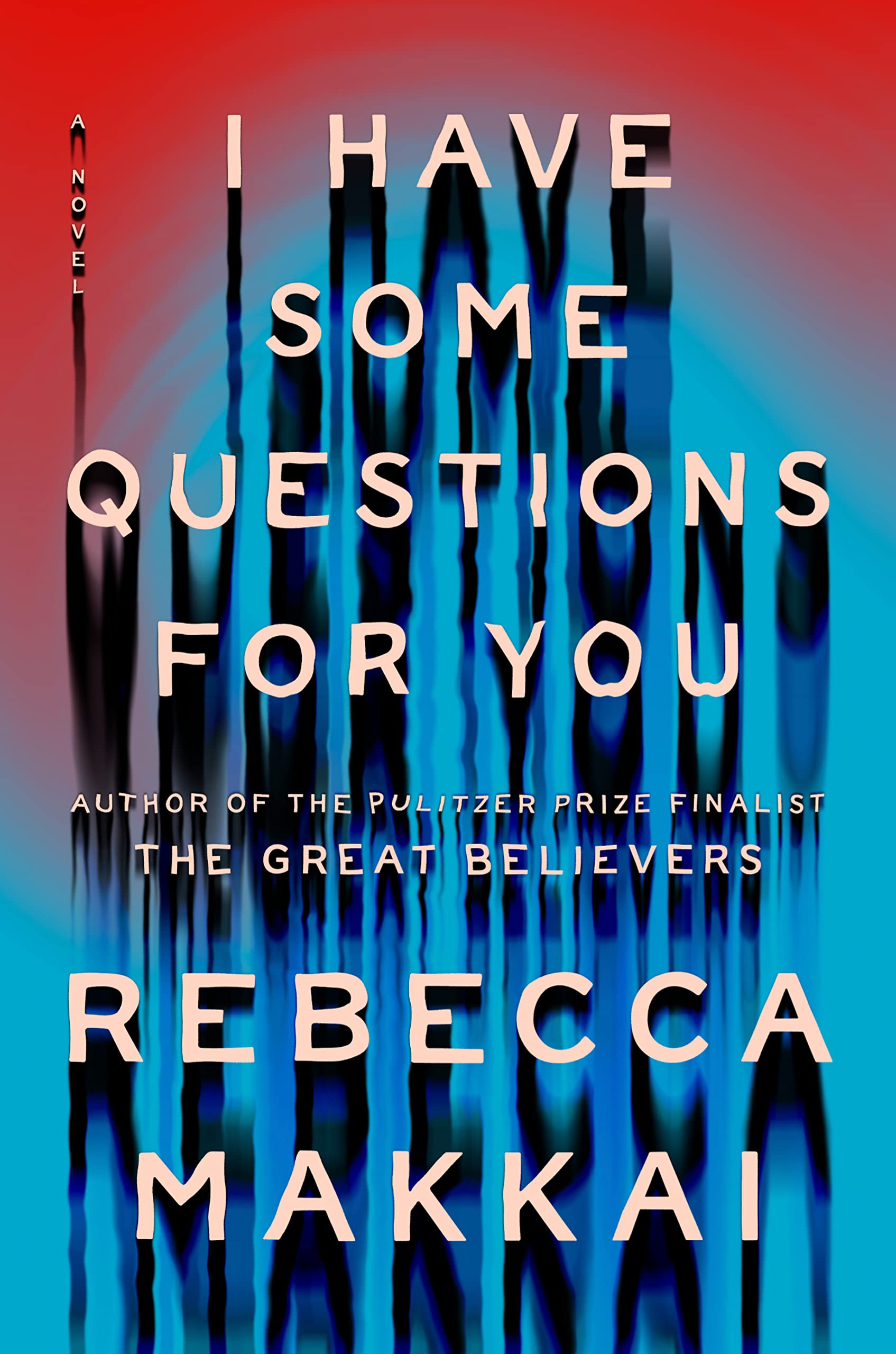 6. I Have Some Questions for You by Rebecca Makkai