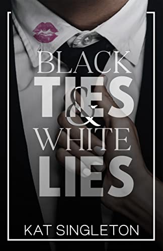 14. Black Ties and White Lies by Kat Singleton