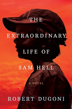 16. The Extraordinary Life of Sam Hell by Robert Dugoni