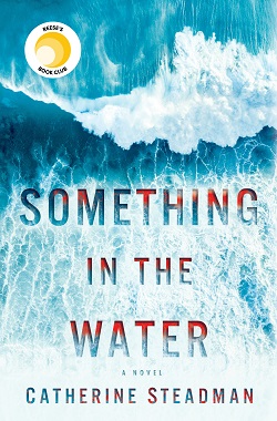 12. Something in the Water by Catherine Steadman