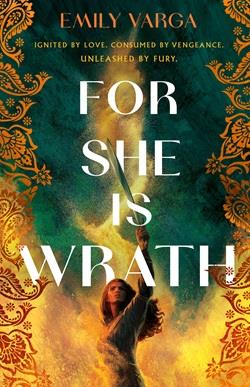 For She Is Wrath by Emily Varga