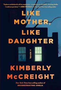 Like Mother, Like Daughter by Kimberly McCreight